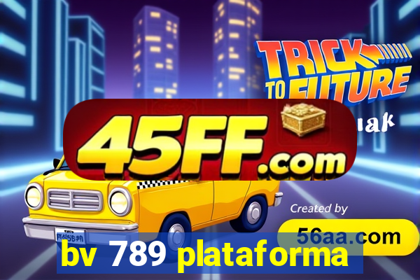 bv 789 plataforma
